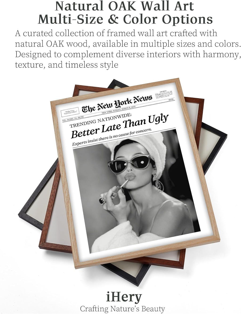 iHery Audrey Hepburn 'Better Late Than Ugly' Vintage Print Wall Art - Natural Oak Frame 12x16
